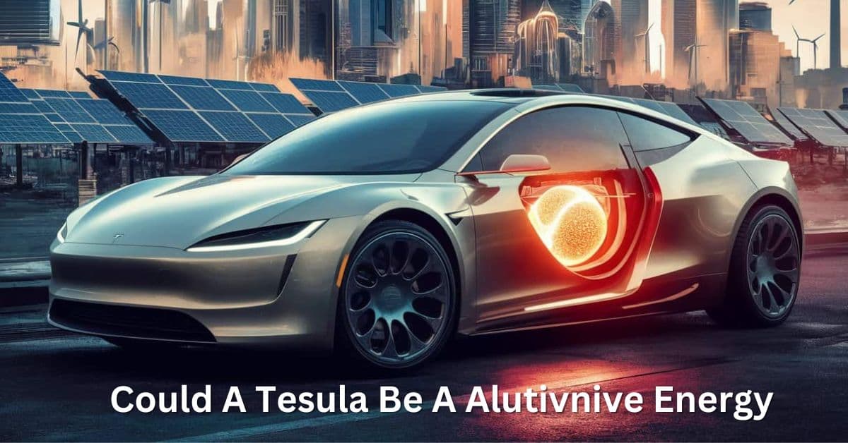 Could A Tesula Be A Alutivnive Energy