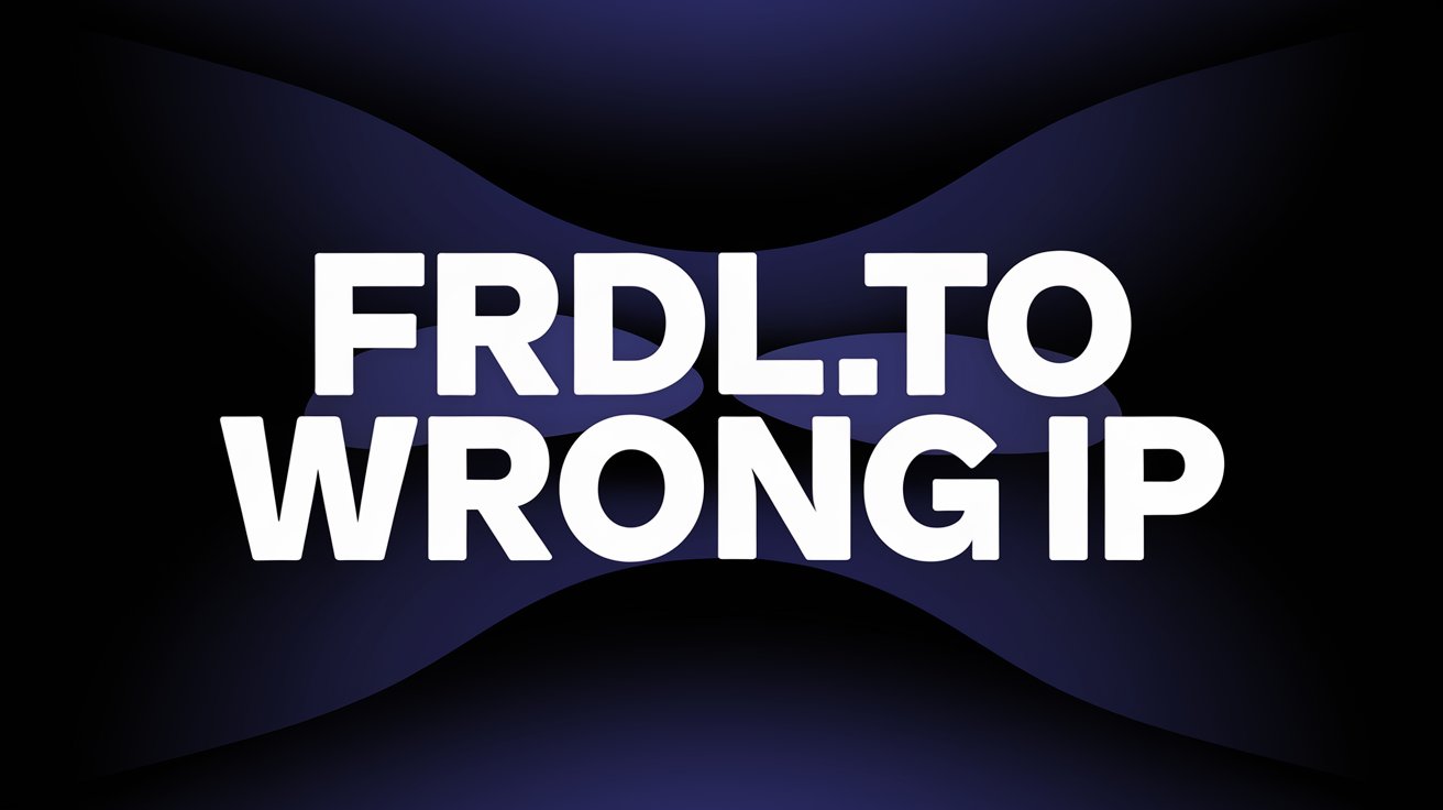 Frdl.To Wrong IP